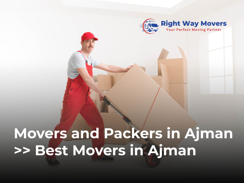 Movers and Packers in Ajman || Best Movers in Ajman